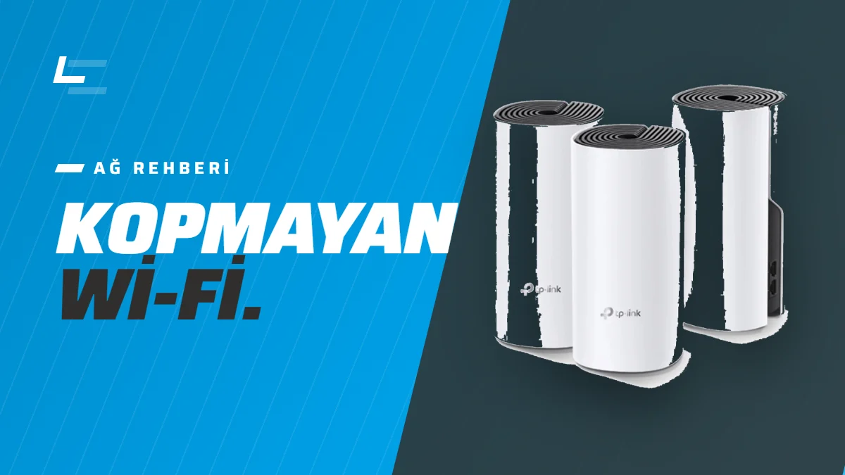 Mesh Wi-Fi mı Tek Router mı? Evde Kopmayan İnternet