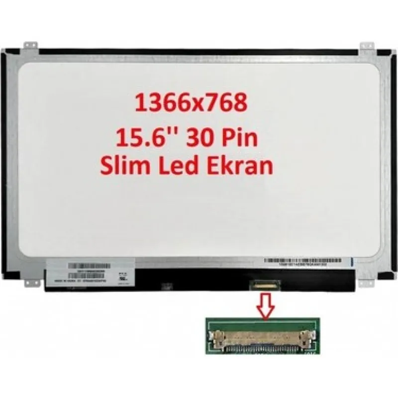 15.6 INC SLIM VIDASIZ 30 PIN EKRAN KUCUK CERCEVE